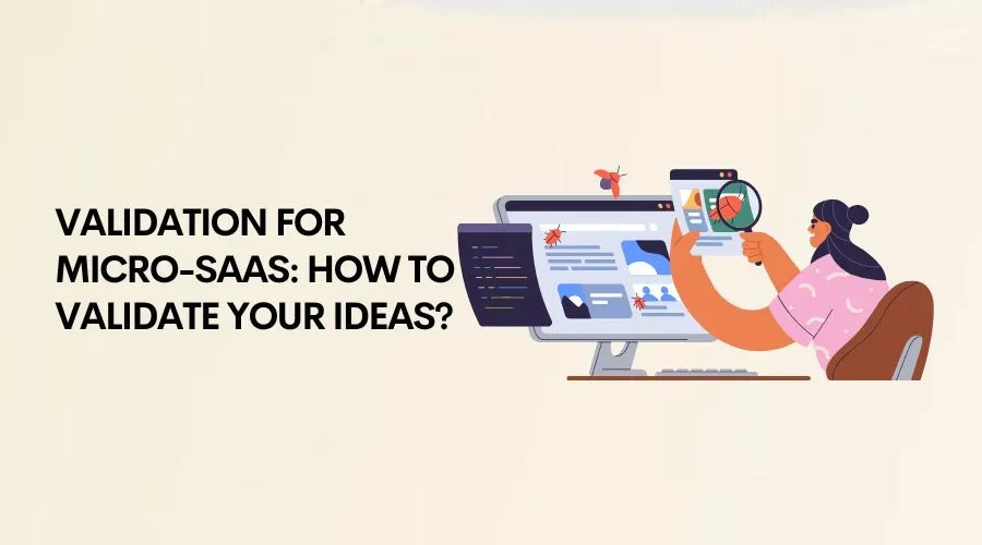 How to Validate Your Micro-SaaS Idea | UnoiaTech